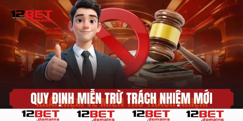 Quy định miễn trừ trách nhiệm 12BET mới nhất 2025