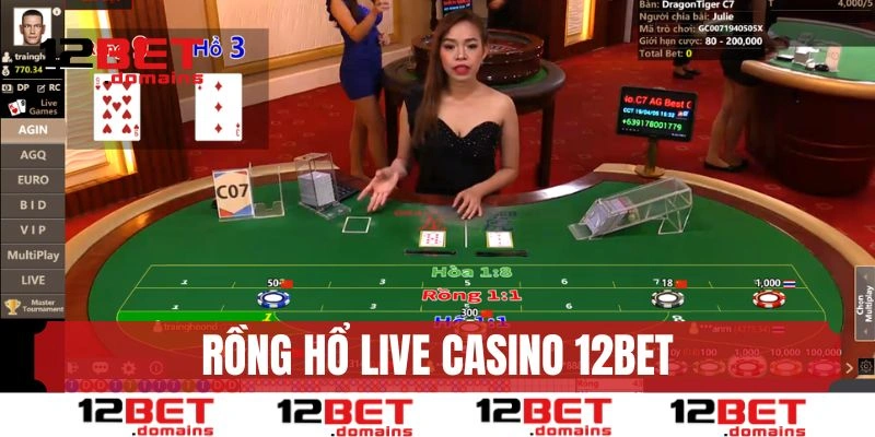 Rồng Hổ live casino 12BET